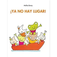 ¡Ya no hay lugar! (Especiales de a la Orilla del Viento) (Spanish Edition) (Especiales de a la orilla del viento / On the edge of the wind) - Malika Doray