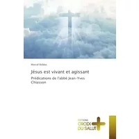 Jésus est vivant et agissant - Marcel Bolduc