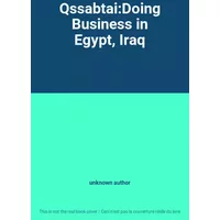 Qssabtai:Doing Business in Egypt, Iraq - unknown author