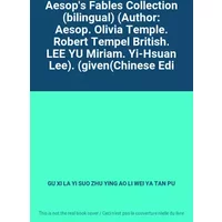 Aesop's Fables Collection (bilingual) (Author: Aesop. Olivia Temple. Robert Tempel British. LEE YU Miriam. Yi-Hsuan Lee). (given(Chinese Edi - GU XI LA YI SUO ZHU YING AO LI WEI YA TAN PU