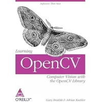 Learning OpenCV: Computer Vvsion with the OpenCV Library - Rost Bradski Dr. Gary, Adrian Kaehler