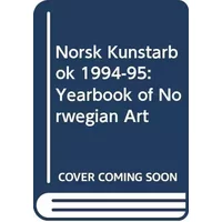 Yearbook of Norwegian Art / Norsk Kunstarbok: 1994/95 (English and Norwegian Edition)