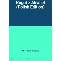 Kogut z Akwilei (Polish Edition) - Alfred Marek Wierzbicki