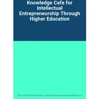 Knowledge Cafe for Intellectual Entrepreneurship Through Higher Education