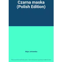 Czarna maska (Polish Edition) - Maja Jurkowska