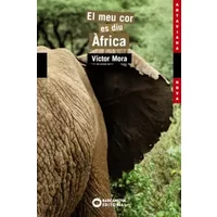 El meu cor es diu Àfrica (Llibres infantils i juvenils - Antaviana - Antaviana Nova) - Víctor Mora