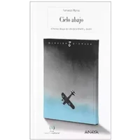 Cielo abajo (premio nacional 2006 literatura infantil juvenil) (Espacio Abierto) - FERNANDO MARIAS