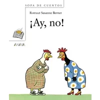 ¡Ay, no! (Primeros Lectores (1-5 Años) - Sopa De Cuentos) - Rotraut Susanne Berner