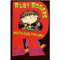 Ruby Rogers, Multiplicate Por Cero!/ Multiply by Zero - Sue Limb, Cecilia Belza Palomar