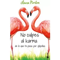 No culpes al karma de lo que te pasa por gilipollas - Laura Norton