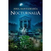 Nocturnalia (ESPASA NARRATIVA) - Joel Santamaría