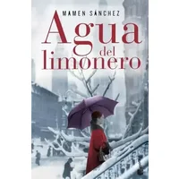 Agua del limonero (Novela) - Mamen Sanchez