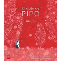 El viaje de Pipo. Especial (Premio Bolonia) - Satoe Tone