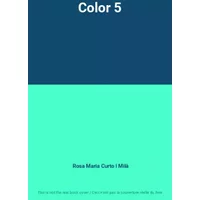 Color 5 - Rosa Maria Curto i Milà