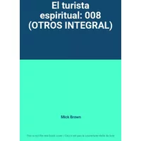 El turista espiritual: 008 (OTROS INTEGRAL) - Mick Brown