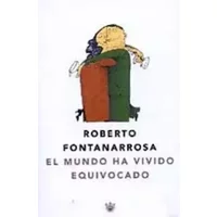 El mundo ha vivido equivocado: 037 (OTROS NO FICCIÓN) - Roberto Fontanarrosa