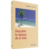Descubrir la riqueza de la vida (Surcos) - Anselm Grün