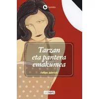 Tarzan eta pantera emakumea (Topaleku) - Juaristi Felipe