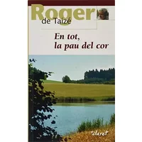 En tot, la pau del cor: 6 (Gresol) - Germà Roger de Taizé