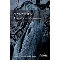 Transformación: y otros cuentos (Voces/ Clásicas) - Mary Shelley