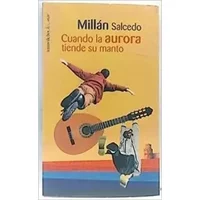 Cuando la aurora tiende su manto - Millán Salcedo
