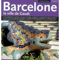 BARCELONE, LA VILLE DE GAUDI - MOIX