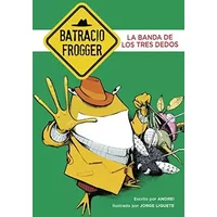 La banda de los tres dedos (Un caso de Batracio Frogger 3) (Jóvenes lectores) - Andrei, Jorge Liquete