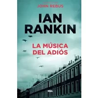 La musica del adiós: Serie John Rebus XVII: 17 (Serie Negra) - Ian Rankin