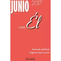 Junio 2017, con Él: 65 - Fernando del Moral Acha