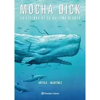 Mocha Dick (novela gráfica): La leyenda de la ballena blanca - Francisco Ortega, Gonzalo Martínez