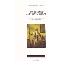 Hoy no vengo a vencer tu cuerpo: 43 (Diverso) - Luis Franco González