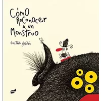 Como reconocer a un monstruo / How to Recognize a Monster - Gustavo Roldán, Gustavo Roldán