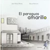 El paraguas amarillo (libros para soñar) - Joel Franz Rosell, Giulia Frances Campolmi