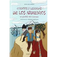 CUENTOS Y LEYENDAS DE LOS ARMENIOS UN PUEBLO DEL CAUCASO (SIN COLECCION) - CIOULACHTJIAN R