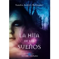 La hija de los sueños (Viceversa juvenil / As de picas) - Sandra Andrés Belenguer