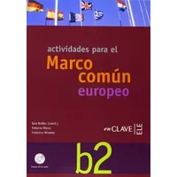 Actividades para el marco comun europeo: B2 - Sara Robles Avila, Antonio Hierro Montosa, Francisca Miranda Paredes, Sara Robles Avila