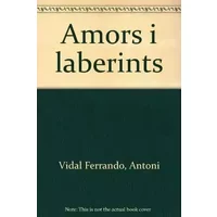 Amors i laberints: 6 (TESTIMONI) - ANTONI VIDAL FERRANDO