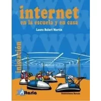 Internet: en la escuela y en casa - Laura Balart Martín
