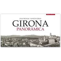 Girona panoràmica - Joan Boadas Raset, David Iglésias Franch