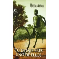 Tú di que eres uno de ellos - Uwen Akpan, María Alonso del Yerro