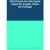 XVII Premio De Arte Santa Isabel De Aragón. Reina De Portugal