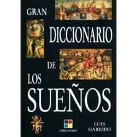 Gran diccionario de los suenos/ The Dream Dictionary - Luis Garrido