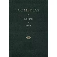 Comedias de Lope de Vega (Parte VII, Volumen I). El villano en su rincón. El castigo del discreto. Las pobrezas de Reinaldos. El gran Duque - Lope de Vega