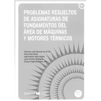 Problemas resueltos de asignaturas de fundamentos del área de máquina y motores térmicos (Manuales de Ingeniería y Arquitectura) - Francisco José Sánchez de la Flor, Álvaro Ruiz Pardo, José Antonio Vélez Godiño, Laura Romero Rodríguez, Enrique Ángel Rodríguez Jara