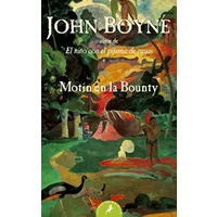 Motin en la bounty/ Mutiny On The Bounty - John Boyne