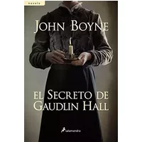 El secreto de Gaudlin Hall / This House Is Haunted - John Boyne