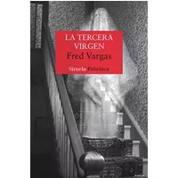 La tercera virgen / The third virgin - Fred Vargas, Anne-Hélène Suárez Girard