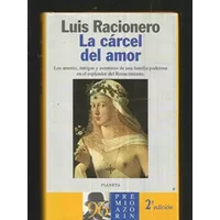 La carcel del amor - Luis Racionero