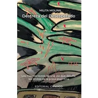 Destreza del desesperado; Textos escogidos (Culpables) - Milita Molina