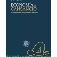 Economía del cansancio: Un relato para entender (algo) el Síndrome de Fatiga Crónica - N. R. Gylow, Dr. Niklaus R. Gylow